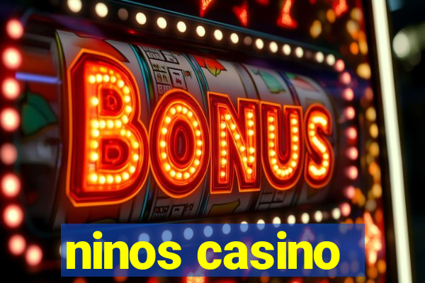 ninos casino